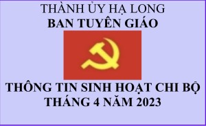 Thông tin sinh hoạt chi bộ tháng 4 năm 2023